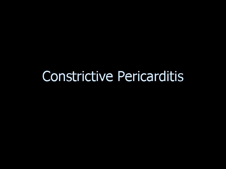 Constrictive Pericarditis 