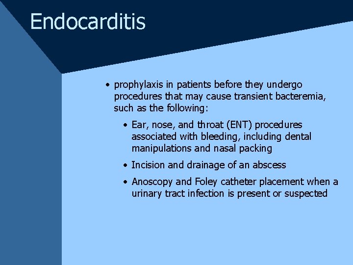 Endocarditis · prophylaxis in patients before they undergo procedures that may cause transient bacteremia,