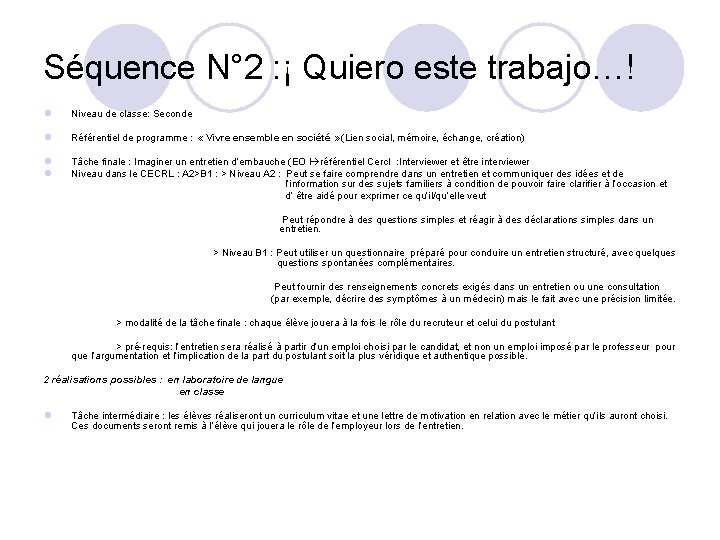 Séquence N° 2 : ¡ Quiero este trabajo…! l Niveau de classe: Seconde l