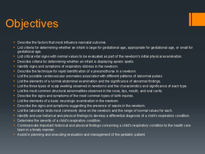 Objectives § Describe the factors that most influence neonatal outcome. § List criteria for