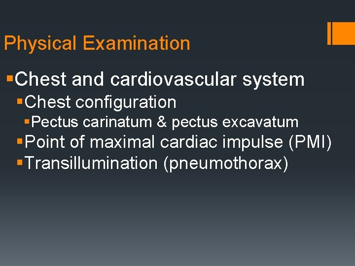 Physical Examination §Chest and cardiovascular system §Chest configuration §Pectus carinatum & pectus excavatum §Point