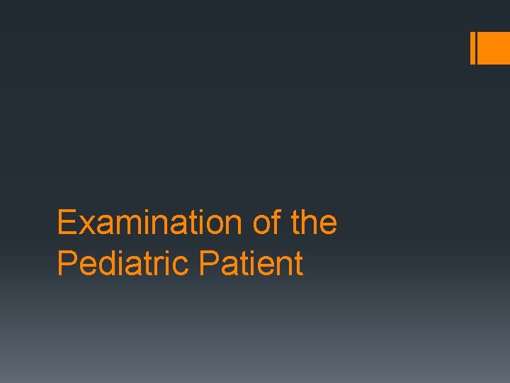 Examination of the Pediatric Patient 