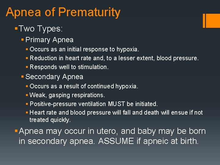 Apnea of Prematurity § Two Types: § Primary Apnea § Occurs as an initial