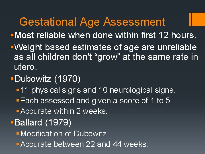 Gestational Age Assessment §Most reliable when done within first 12 hours. §Weight based estimates