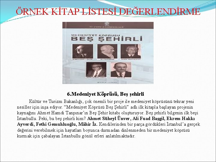 ÖRNEK KİTAP LİSTESİ DEĞERLENDİRME 6. Medeniyet Köprüsü, Beş şehirli Kültür ve Turizm Bakanlığı, çok