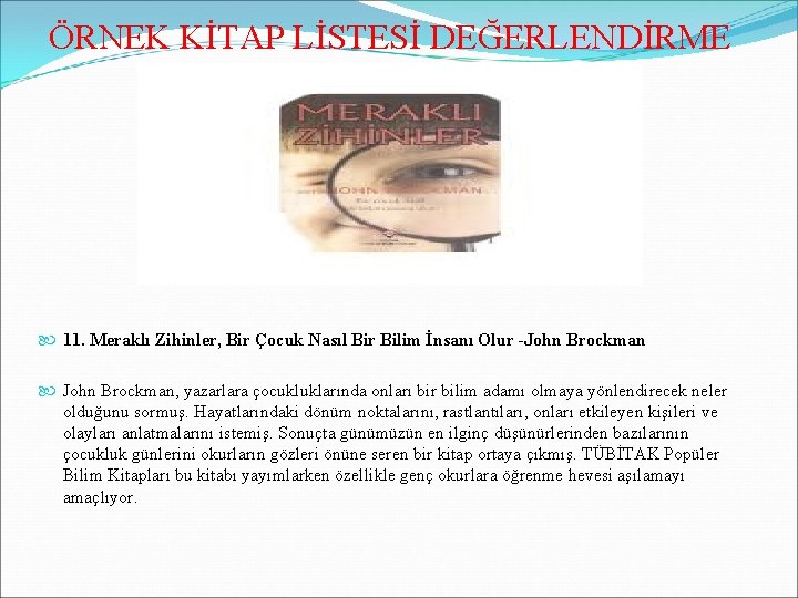 ÖRNEK KİTAP LİSTESİ DEĞERLENDİRME 11. Meraklı Zihinler, Bir Çocuk Nasıl Bir Bilim İnsanı Olur