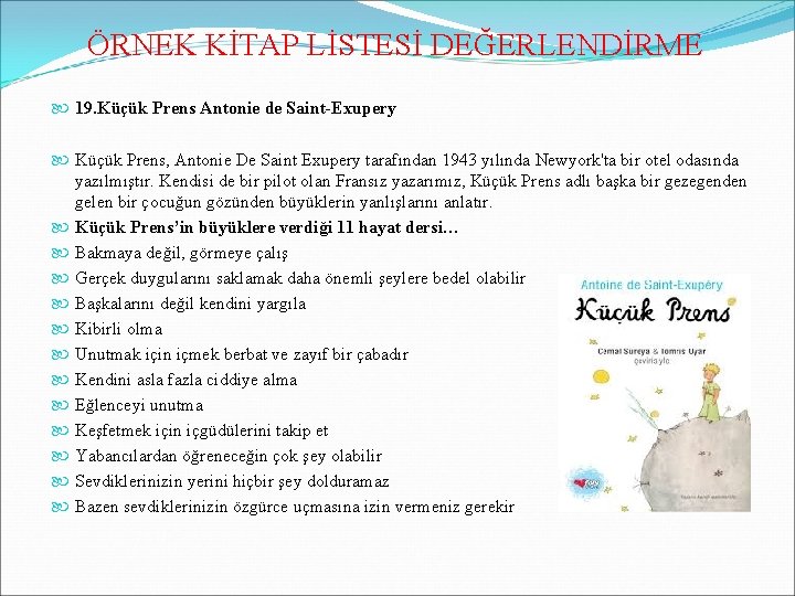 ÖRNEK KİTAP LİSTESİ DEĞERLENDİRME 19. Küçük Prens Antonie de Saint-Exupery Küçük Prens, Antonie De