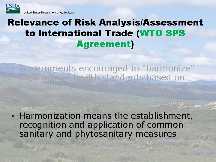 Relevance of Risk Analysis/Assessment to International Trade (WTO SPS Agreement) • Governments encouraged to