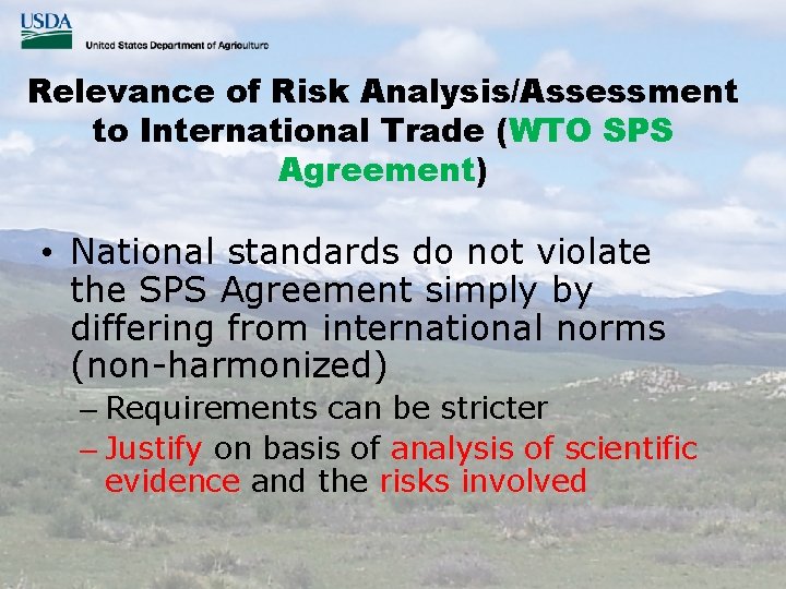 Relevance of Risk Analysis/Assessment to International Trade (WTO SPS Agreement) • National standards do