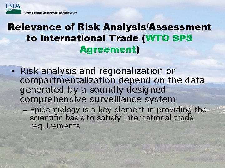 Relevance of Risk Analysis/Assessment to International Trade (WTO SPS Agreement) • Risk analysis and