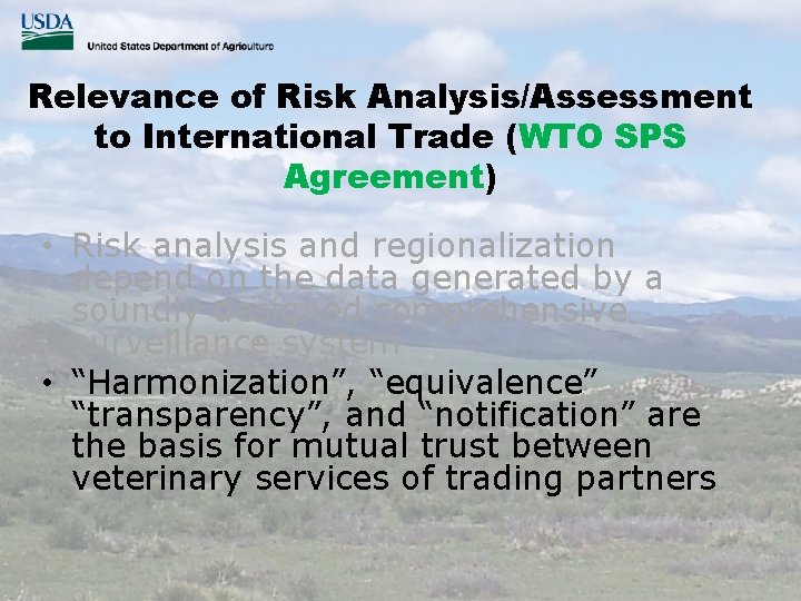 Relevance of Risk Analysis/Assessment to International Trade (WTO SPS Agreement) • Risk analysis and