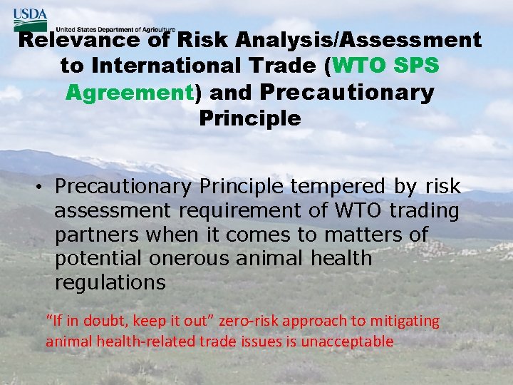 Relevance of Risk Analysis/Assessment to International Trade (WTO SPS Agreement) and Precautionary Principle •