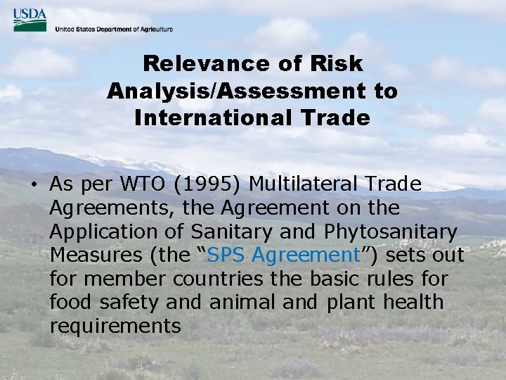 Relevance of Risk Analysis/Assessment to International Trade • As per WTO (1995) Multilateral Trade