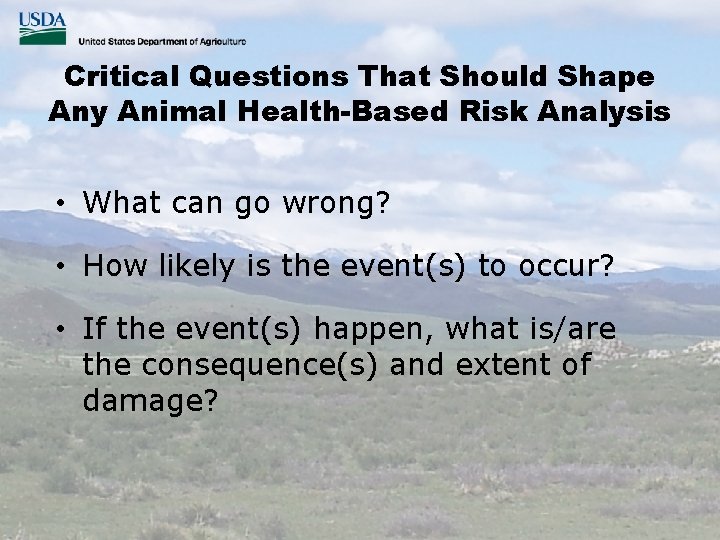 Critical Questions That Should Shape Any Animal Health-Based Risk Analysis • What can go