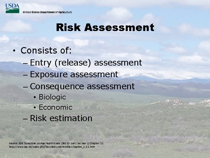 Risk Assessment • Consists of: – Entry (release) assessment – Exposure assessment – Consequence