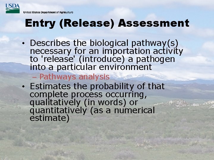 Entry (Release) Assessment • Describes the biological pathway(s) necessary for an importation activity to