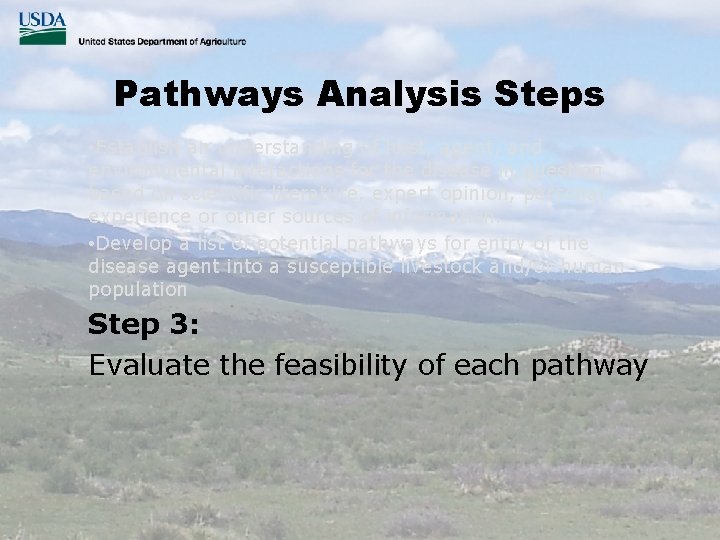 Pathways Analysis Steps • Establish an understanding of host, agent, and environmental interactions for