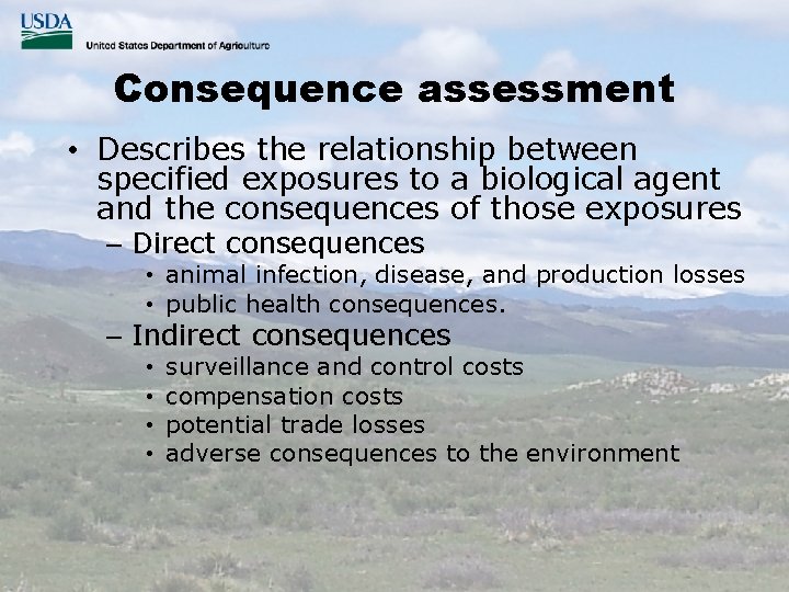 Consequence assessment • Describes the relationship between specified exposures to a biological agent and