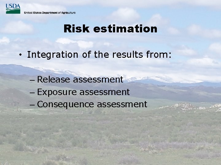 Risk estimation • Integration of the results from: – Release assessment – Exposure assessment