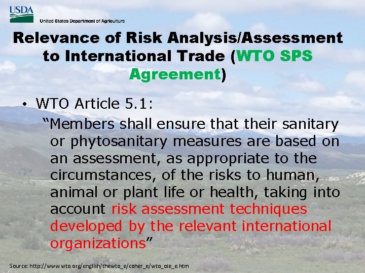 Relevance of Risk Analysis/Assessment to International Trade (WTO SPS Agreement) • WTO Article 5.