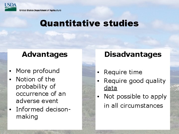 Quantitative studies Advantages • More profound • Notion of the probability of occurrence of