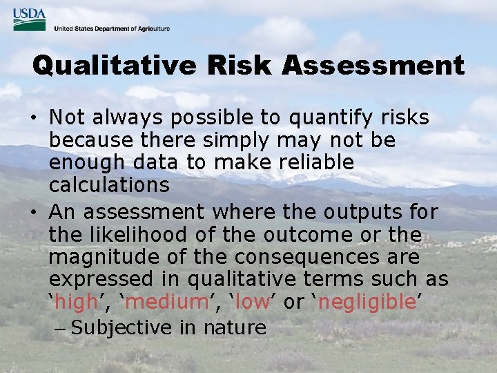 Qualitative Risk Assessment • Not always possible to quantify risks because there simply may