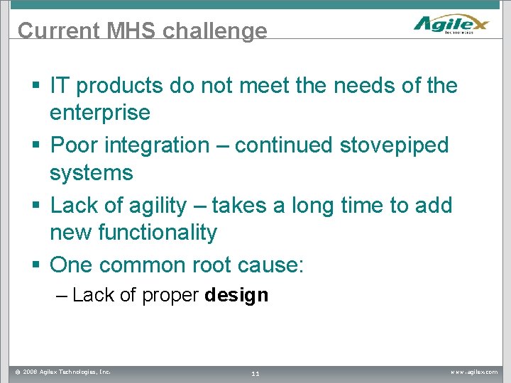 Current MHS challenge § IT products do not meet the needs of the enterprise Current MHS challenge § IT products do not meet the needs of the enterprise