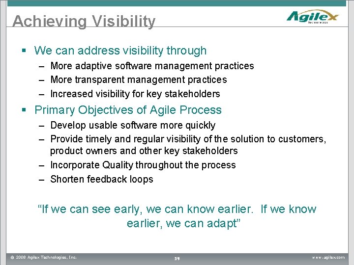 Achieving Visibility § We can address visibility through – More adaptive software management practices Achieving Visibility § We can address visibility through – More adaptive software management practices
