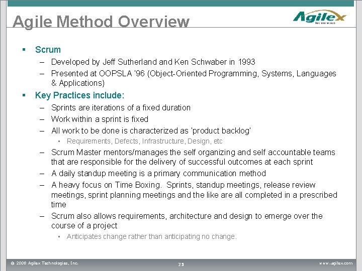 Agile Method Overview § Scrum – Developed by Jeff Sutherland Ken Schwaber in 1993 Agile Method Overview § Scrum – Developed by Jeff Sutherland Ken Schwaber in 1993