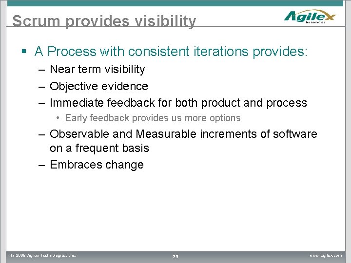 Scrum provides visibility § A Process with consistent iterations provides: – Near term visibility Scrum provides visibility § A Process with consistent iterations provides: – Near term visibility