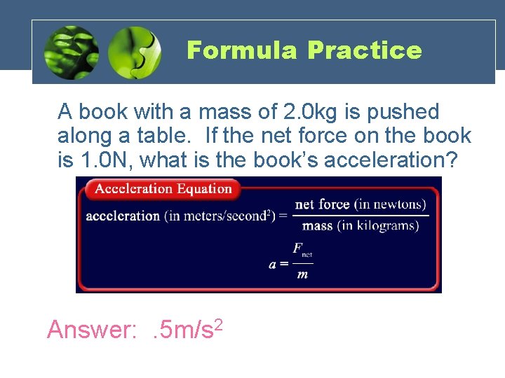 Formula Practice A book with a mass of 2. 0 kg is pushed along Formula Practice A book with a mass of 2. 0 kg is pushed along
