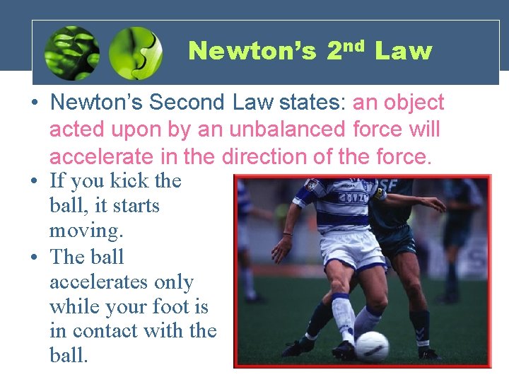 Newton’s 2 nd Law • Newton’s Second Law states: an object acted upon by Newton’s 2 nd Law • Newton’s Second Law states: an object acted upon by