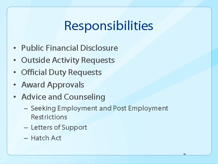 Responsibilities • • • Public Financial Disclosure Outside Activity Requests Official Duty Requests Award