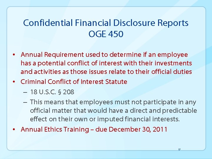 Confidential Financial Disclosure Reports OGE 450 • Annual Requirement used to determine if an