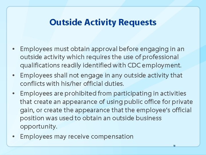 Outside Activity Requests • Employees must obtain approval before engaging in an outside activity
