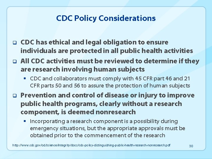 CDC Policy Considerations q q CDC has ethical and legal obligation to ensure individuals