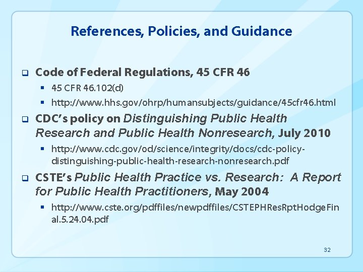 References, Policies, and Guidance q Code of Federal Regulations, 45 CFR 46 § 45