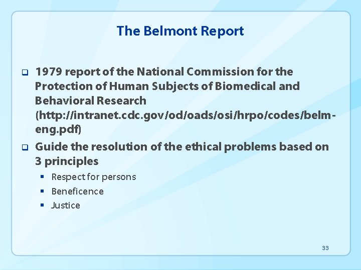 The Belmont Report q q 1979 report of the National Commission for the Protection