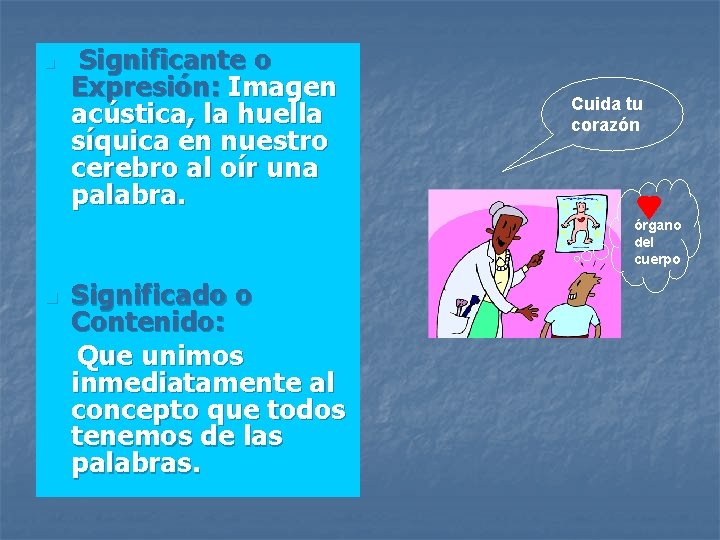 n Significante o Expresión: Imagen acústica, la huella síquica en nuestro cerebro al oír