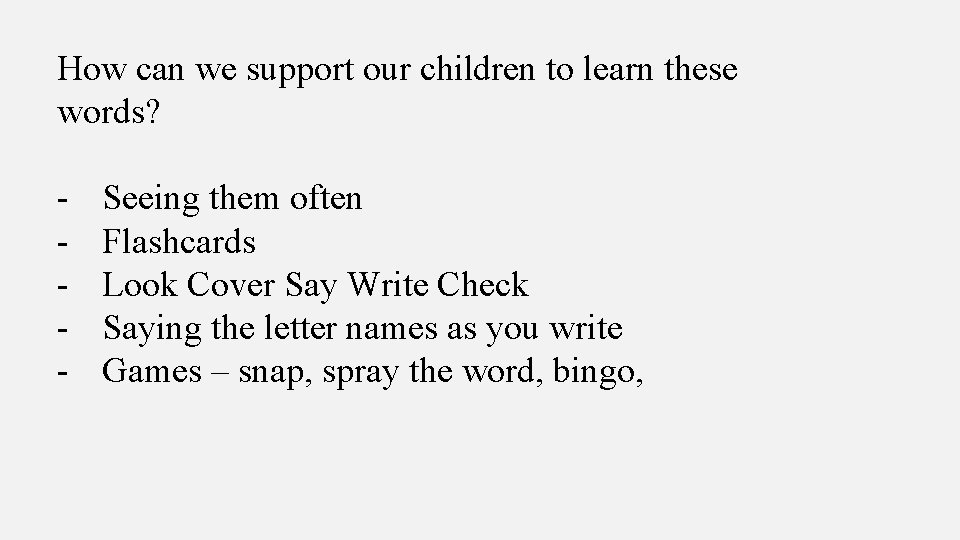 How can we support our children to learn these words? - Seeing them often