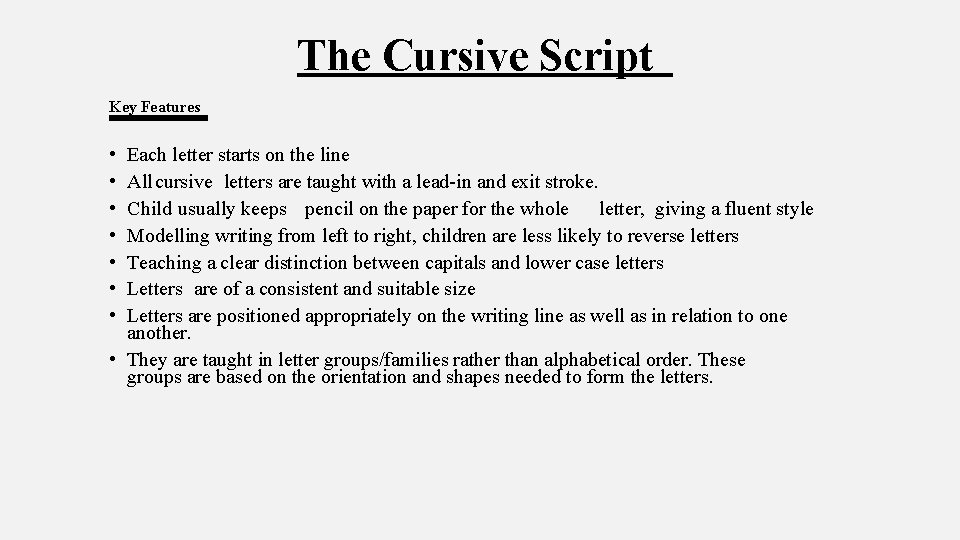  The Cursive Script Key Features • • Each letter starts on the line