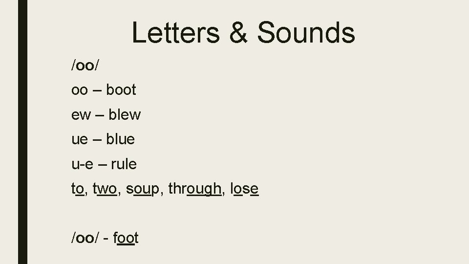 Letters & Sounds /oo/ oo – boot ew – blew ue – blue u-e