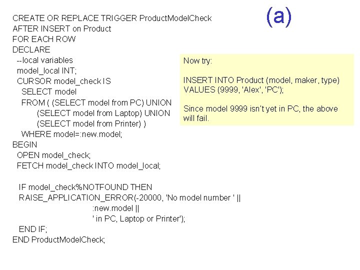 (a) CREATE OR REPLACE TRIGGER Product. Model. Check AFTER INSERT on Product FOR EACH