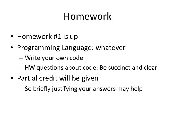 Homework • Homework #1 is up • Programming Language: whatever – Write your own