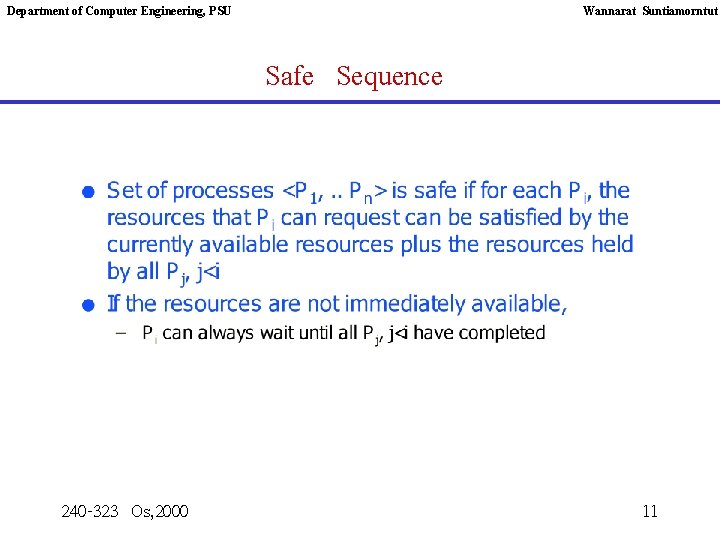 Department of Computer Engineering, PSU Wannarat Suntiamorntut Safe Sequence 240 -323 Os, 2000 11
