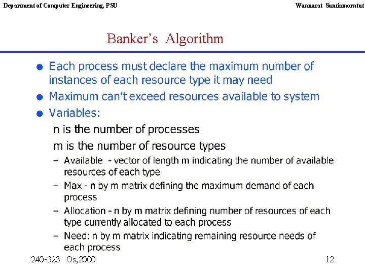 Department of Computer Engineering, PSU Wannarat Suntiamorntut Banker’s Algorithm 240 -323 Os, 2000 12