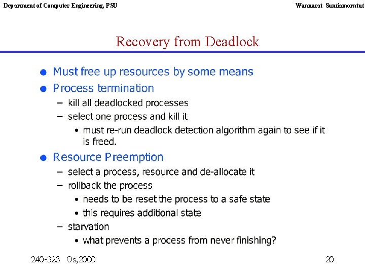 Department of Computer Engineering, PSU Wannarat Suntiamorntut Recovery from Deadlock 240 -323 Os, 2000