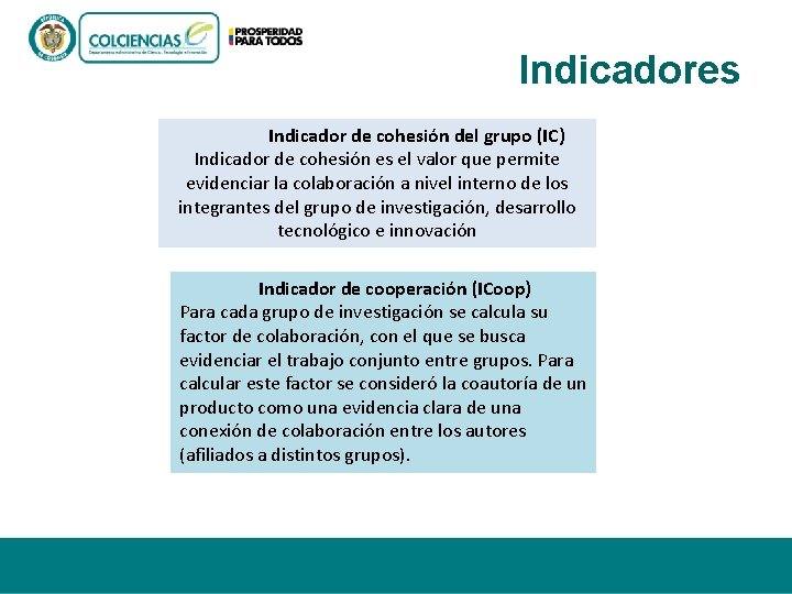 Indicadores Indicador de cohesión del grupo (IC) Indicador de cohesión es el valor que