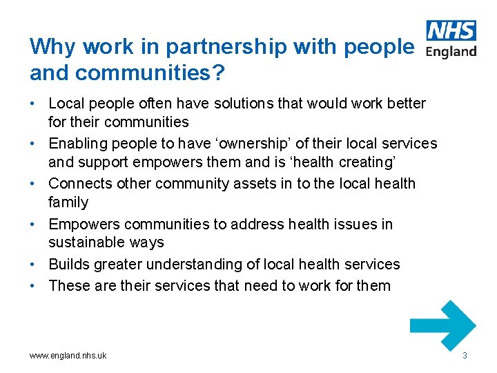 Why work in partnership with people and communities? • Local people often have solutions