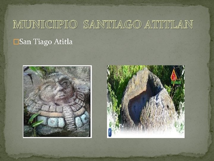 MUNICIPIO SANTIAGO ATITLAN �San Tiago Atitla MUNICIPIO SANTIAGO ATITLAN �San Tiago Atitla